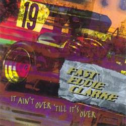 Fast Eddie Clarke : It Ain't Over 'Till It's Over